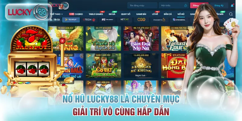 Nổ hũ Lucky88 là chuyên mục giải trí vô cùng hấp dẫn