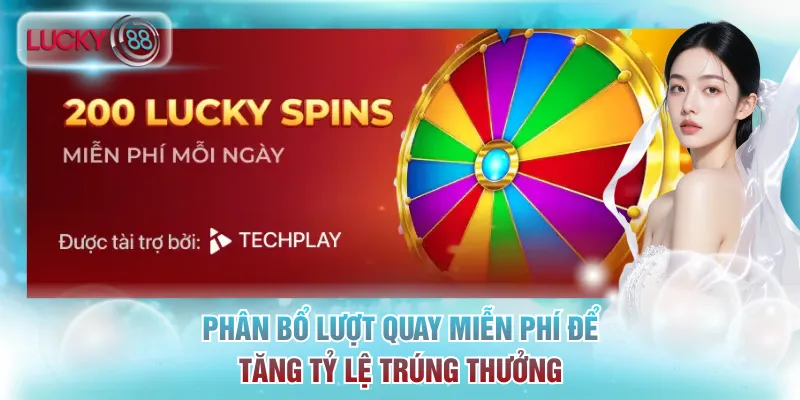 Phân bổ lượt quay miễn phí để tăng tỷ lệ trúng thưởng